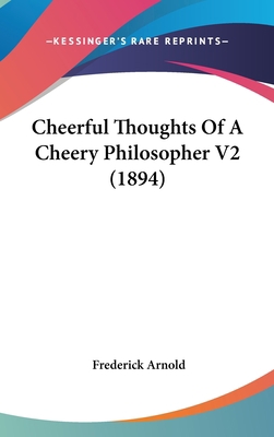 Cheerful Thoughts of a Cheery Philosopher V2 (1... 1120373530 Book Cover