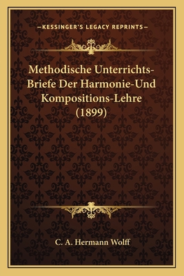 Methodische Unterrichts-Briefe Der Harmonie-Und... [German] 1167704495 Book Cover