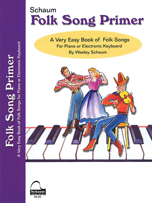 Folk Song Primer by Wesley Schaum - Early Eleme... 1936098849 Book Cover