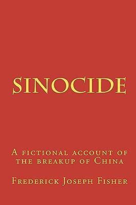 Sinocide: A fictional account of the breakup of... 0981929168 Book Cover