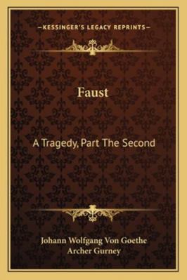 Faust: A Tragedy, Part the Second 1163106585 Book Cover