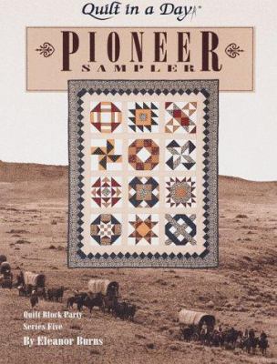 Quilt in a Day; Pioneer Sampler (Quilt Block Pa... 0922705437 Book Cover