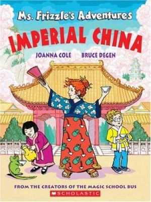 Ms. Frizzle's Adventures: Imperial China (Magic... 0590108239 Book Cover