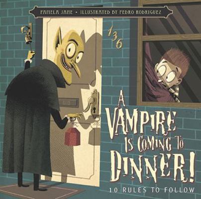 A Vampire Is Coming to Dinner!: 10 Rules to Follow B005IUTHPG Book Cover