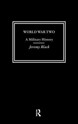 World War Two: A Military History 0415305349 Book Cover