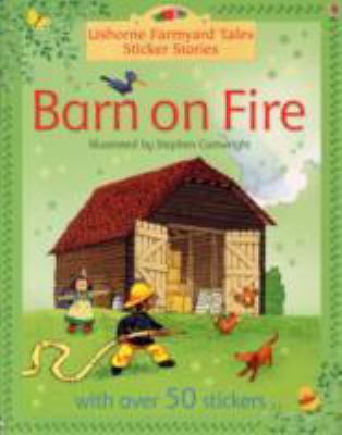 Barn on Fire (Farmyard Tales Sticker Storybooks) 0746087470 Book Cover