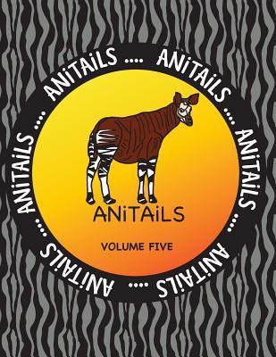 ANiTAiLS Volume Five: Learn about an Okapi, Spe... 1539123960 Book Cover