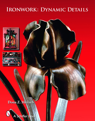 Ironwork: Dynamic Details: Dynamic Details 0764325493 Book Cover
