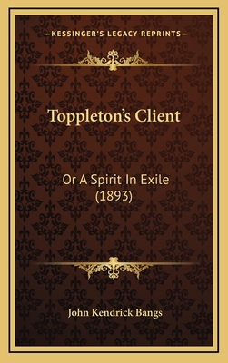 Toppleton's Client: Or A Spirit In Exile (1893) 1167283856 Book Cover