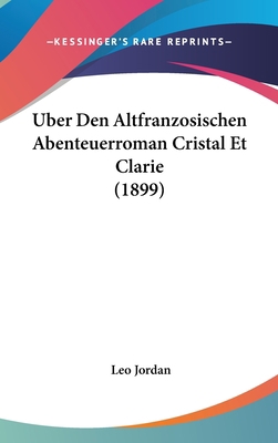 Uber Den Altfranzosischen Abenteuerroman Crista... [German] 1162347384 Book Cover