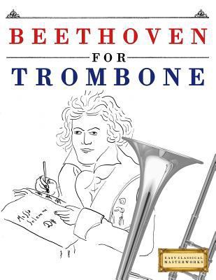 Beethoven for Trombone: 10 Easy Themes for Trom... 1976209064 Book Cover