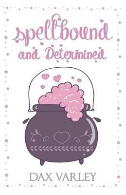 Spellbound and Determined 1491060859 Book Cover