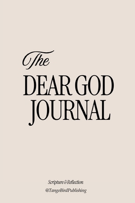 The Dear God Journal: A Scripture & Reflection ... B0GSJZQW1C Book Cover