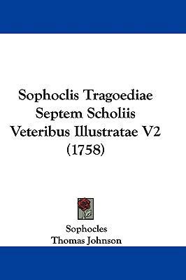 Sophoclis Tragoediae Septem Scholiis Veteribus ... 1104583909 Book Cover