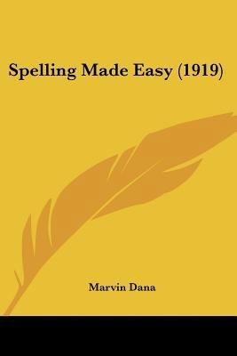 Spelling Made Easy (1919) 1437076831 Book Cover