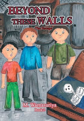 Beyond These Walls: The Escape 1664137076 Book Cover