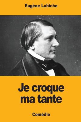 Je croque ma tante [French] 1974284794 Book Cover