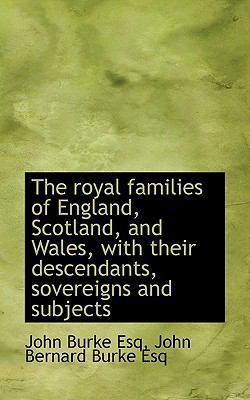 The Royal Families of England, Scotland, and Wa... 1115404458 Book Cover