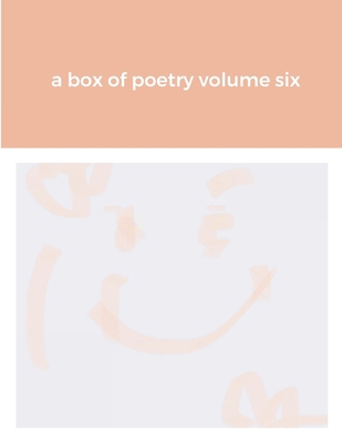 A box of poetry volume six 1387837850 Book Cover