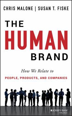 The Human Brand: How We Relate to People, Produ... 1118611314 Book Cover