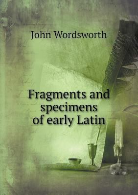 Fragments and specimens of early Latin 5518676131 Book Cover