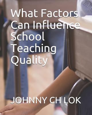 What Factors Can Influence School Teaching Quality 1790162068 Book Cover