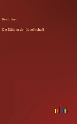 Die Stützen der Gesellschaft [German] 336846695X Book Cover