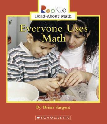 Everyone Uses Math (Rookie Read-about Math) 0516253646 Book Cover