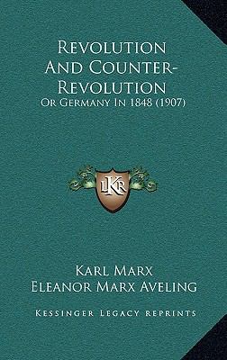 Revolution And Counter-Revolution: Or Germany I... 1164870211 Book Cover