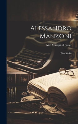 Alessandro Manzoni: Eine Studie [German] 1020677791 Book Cover