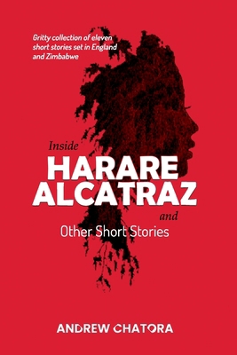 Inside Harare Alcatraz and Other Short Stories 1637464096 Book Cover