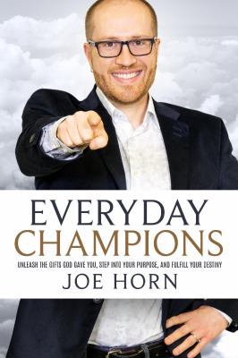 Everyday Champions: Unleash the Gifts God Gave ... 1948014173 Book Cover