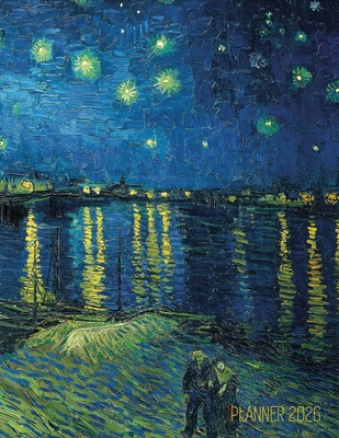 Van Gogh Art Planner 2026: Starry Night Over th... 1965994504 Book Cover