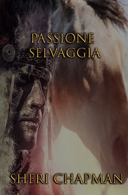 Passione Selvaggia [Italian] B095MRL7WC Book Cover