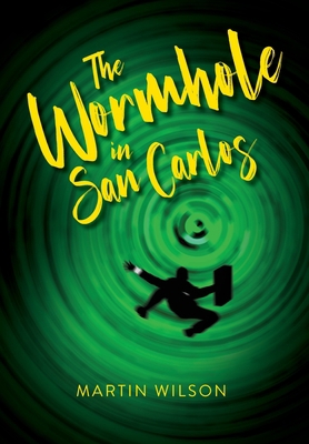 The Wormhole in San Carlos 1960146114 Book Cover