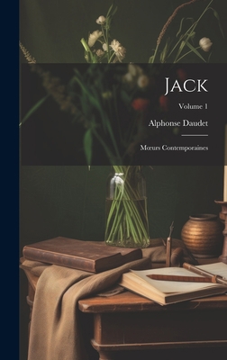 Jack: Moeurs Contemporaines; Volume 1 [French] 1020700831 Book Cover