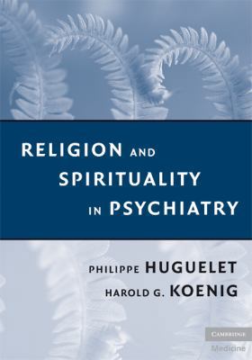 Religion and Spirituality in Psychiatry 0521889529 Book Cover