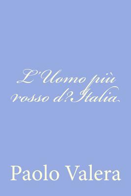 L'Uomo più rosso d?Italia [Italian] 1480211184 Book Cover
