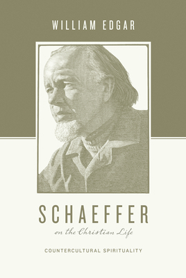 Schaeffer on the Christian Life: Countercultura... 1433531399 Book Cover