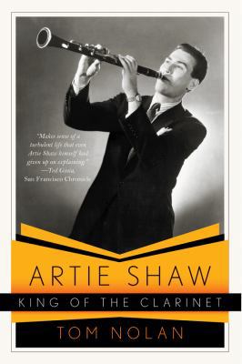 Artie Shaw, King of the Clarinet: His Life and ... 0393340104 Book Cover