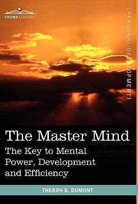 The Master Mind: The Key to Mental Power, Devel... 1616402865 Book Cover