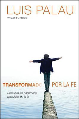 Transformado Por la Fe: Descubra los Poderosos ... [Spanish] 1414336233 Book Cover