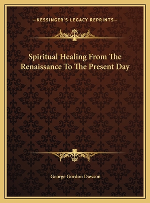 Spiritual Healing From The Renaissance To The P... 1169550347 Book Cover