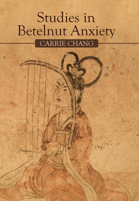 Studies in Betelnut Anxiety 1664140344 Book Cover