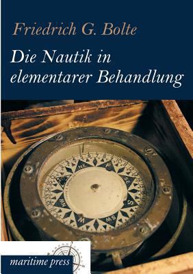 Die Nautik in Elementarer Behandlung [German] 3954273276 Book Cover