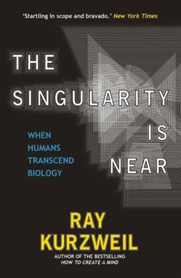 The Singularity Is Near: When Humans Transcend ... 0715635611 Book Cover