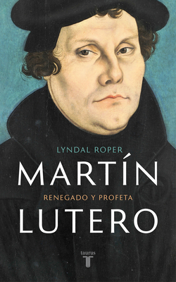 Martín Lutero / Martin Luther: Renegade and Pro... [Spanish] 8430618635 Book Cover