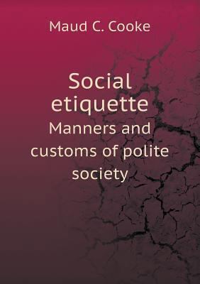Social etiquette Manners and customs of polite ... 5518680929 Book Cover