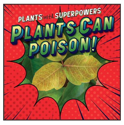 Plants Can Poison! 1538278995 Book Cover