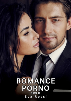Romance Porno. Tome 11: Histoires Érotiques Int... [French] 3384419448 Book Cover